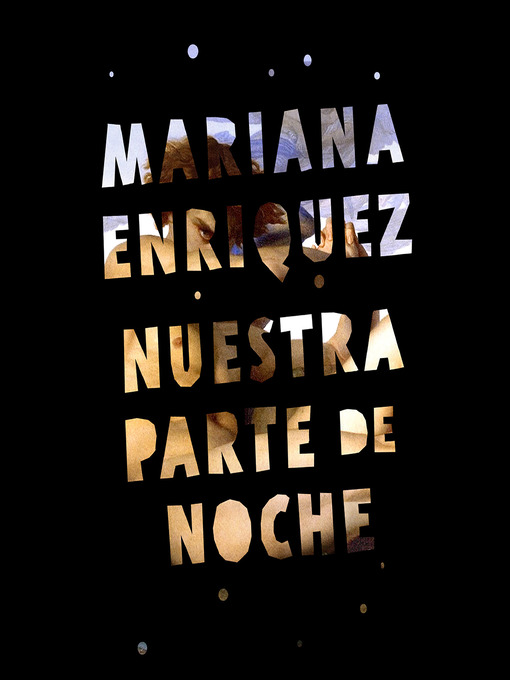 Title details for Nuestra parte de noche by Mariana Enriquez - Available